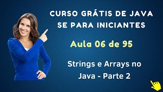 Download the video "Curso de Java Grátis Para Iniciantes - Aula 006 - Arrays e Strings no Java - Parte 2"