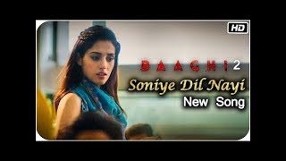 Soniye Dil Nayi Ankit Tiwari, Shruti Pathak Baaghi 2 Official Song