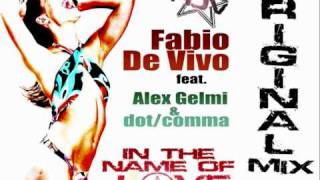 Fabio De Vivo feat. Alex Gelmi & dot/comma - In the Name of Love (Original Radio Edit)Edit)
