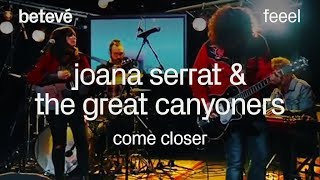 Feeel - Joana Serrat & The Great Canyoners 'Come Closer' - betevé