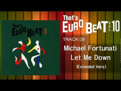 Michael Fortunati - Let Me Down (Ext) That's EURO BEAT 10-08