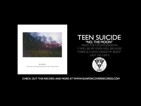 teen suicide - "no, the moon" (Official Audio)