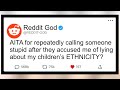 AITA For Repeatedly Calling Someone Stupid After Accusing Me of Lying About My Children’s ETHNICITY?