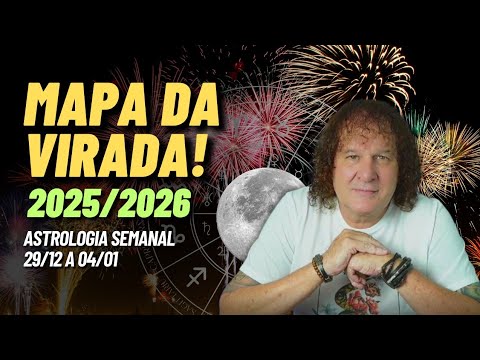 ASTROLOGIA SEMANAL: VIRADA 2025 - 2026! 29/12 A 04/01