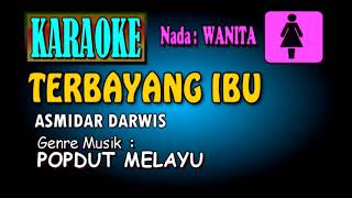 Download lagu TERBAYANG IBU Karaoke Nada WANITA [Asmidar Darwis] mp3