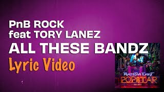 PnB Rock - All These Bandz feat Tory Lanez | Trapstar Turnt Popstar