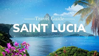 Saint Lucia Travel Guide | Things To Do in St. Lucia