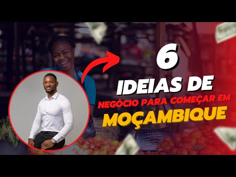 , title : '6 Ideias de negócio para começar em Moçambique | Por Rilton Maculuve'