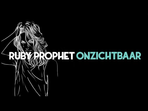 Ruby Prophet - Onzichtbaar (Lyric Video)
