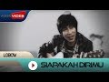 Lobow - Siapakah Dirimu