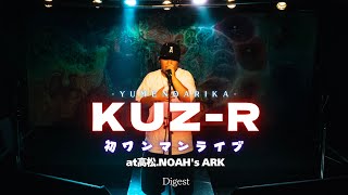 KUZ-R「-YUMENOARIKA- KUZ-Rワンマンライブ」at.高松NOAH'sARK Digest.