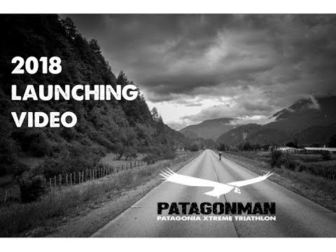 PATAGONMAN XTRI 2018 - ORIGINAL LAUNCHING VIDEO
