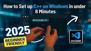 Download the video "How to Set Up C++ on Windows in Under 8 Minutes (2025 Guide)"