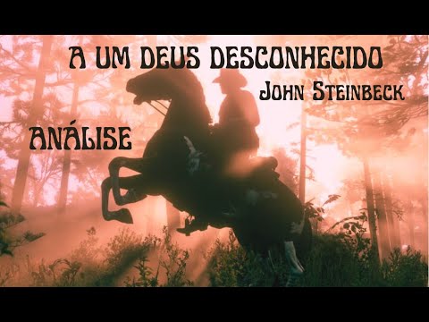 A Um Deus Desconhecido, John Steinbeck - anlise com spoiler