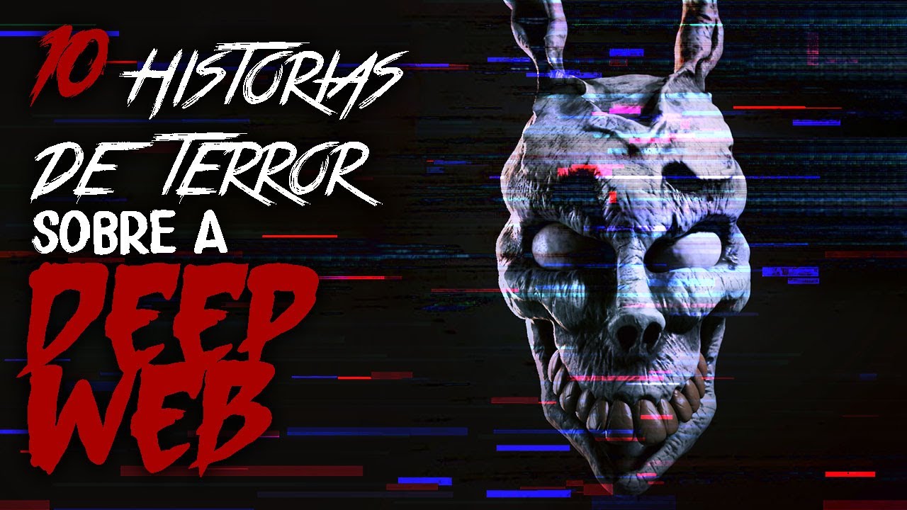 10 histórias de terror sobre a Deep Web