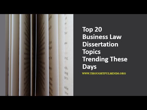 TOP 20 TRENDING BUSINESS LAW DISSERTATION TOPICS | [Business Law Dissertation Topics 2021]