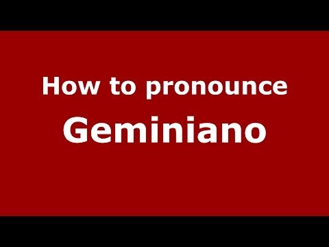 How to pronounce Geminiano (Italian/Italy) - PronounceNames.com