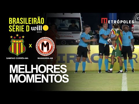 Confira melhores momentos de SAMPAIO CORRÊA-MA 1 X 1 MANAUARA-AM pelo Brasileirão Série D Will Bank