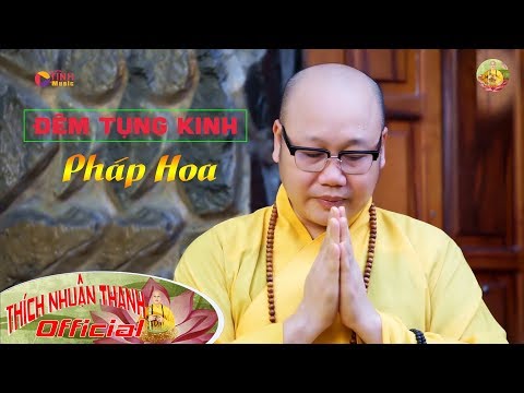 Đêm tụng Kinh Pháp Hoa - Thích Nhuận Thanh