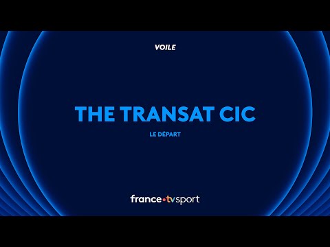 The Transat CIC. Revivez le départ depuis Lorient