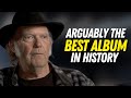 At 80 Neil Young Finally Names 10 Albums He Calls Untouchable