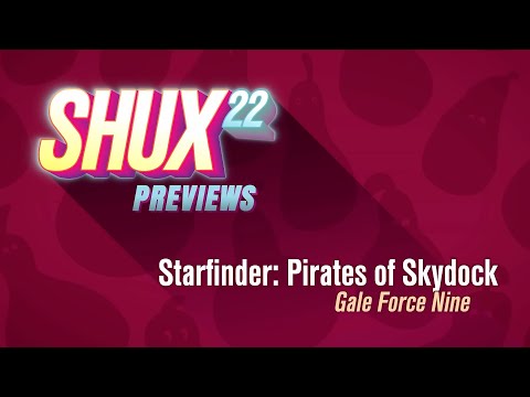 Starfinder: Pirates of Skydock SHUX preview with Shut Up and Sit Down
