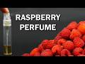 Making Raspberry Perfume