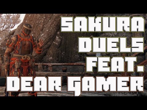 Sakura Duels W/ Dear Gamer [For Honor] Video