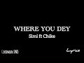 Simi Where You Dey Ft Chike Official Lyric Video
