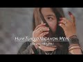 Hum Tumko Nigahon Mein Slowed Reverb Abbas Arzoo