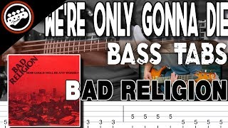 Bad Religion - We&#39;re Only Gonna Die | Bass Cover With Tabs in the Video