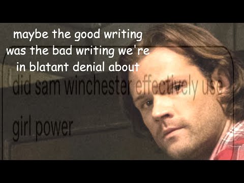 Sam Winchester And A Lack of Agency // Vague Supernatural Analysis