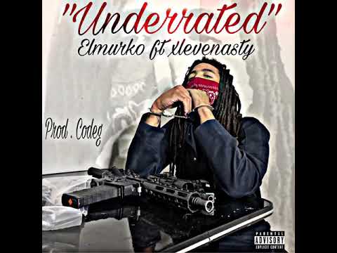 Elmurko - Underrated (feat. Xleve Nasty) [Prod. By Code G]