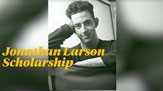 Securing the future of the Jonathan Larson Scholarship Fund