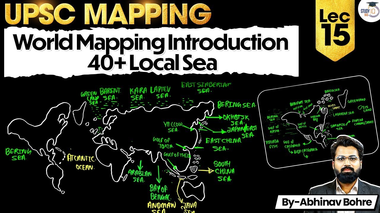 UPSC Geography Mapping Series 2026–27 | World Mapping Introduction 40+ Local Sea | Lec 15 | StudyIQ