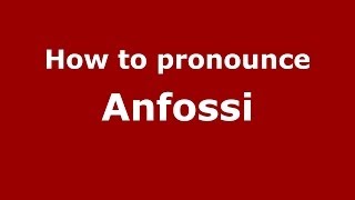 How to pronounce Anfossi