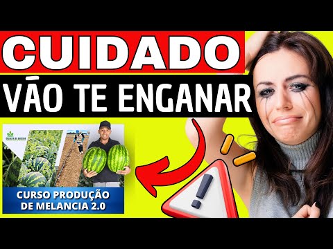 ????CURSO PRODUÇÃO DE MELANCIA 2.0 DEPOIMENTO❌⚠️PERIGO⚠️❌CURSO PRODUÇÃO DE MELANCIA 2.0 DINHEIRO FORA?