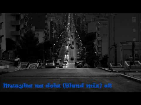 Smutny mix na doła 'Składanka BLEND'ów' #2