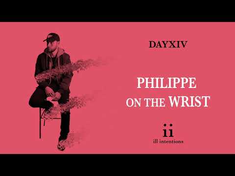 DAYXIV - Philippe On The Wrist