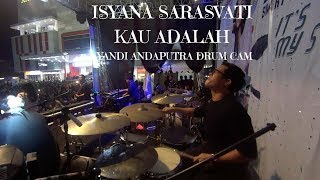 YANDI ANDAPUTRA DRUM CAM | ISYANA SARASVATI - KAU ADALAH