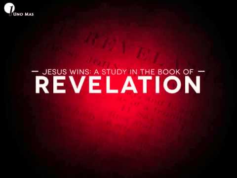 Jesus Wins: Studies in the book of Revelation (Rev. 1:1-3)
