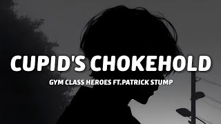 Gym Class Heroes - Cupid's Chokehold (Lyrics) ft.Patrick Stump