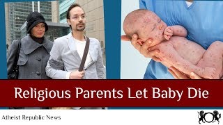 Religious Parents Let Baby Die