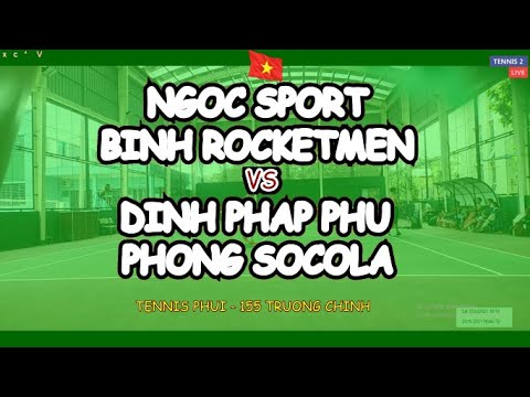 529 Ngoc Sport - Binh Rocketmen 🆚 Dinh Phap Phu - Phong Socola 🎾 Tennis Phui - 155 Truong Chinh