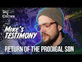 The Prodigal Son | Mike's Testimony
