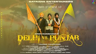 Delhi VS Punjab | Arsh Randhawa | Crush Wala Yaar | Satrang Entertainers | Kisan Anthem 2021