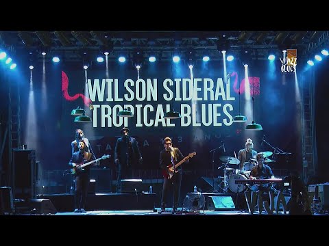 WILSON SIDERAL - TROPICAL BLUES | VIJAZZ ITABIRA 2021