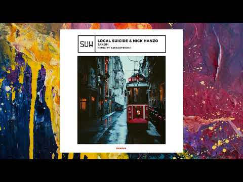 Local Suicide & Nick Hanzo — Taksim