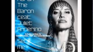 Aaron The Baron feat  Juliet Annerino - Set me free (Carlos Puentes Official Remix)