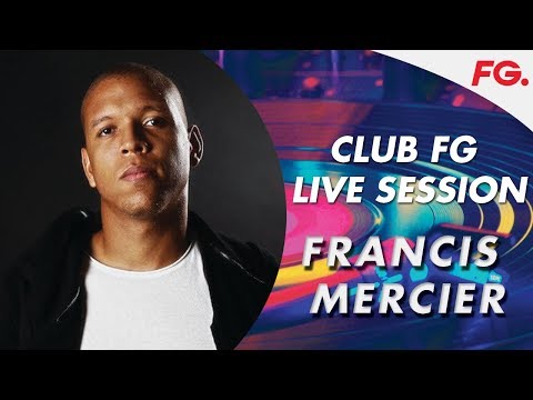 FRANCIS MERCIER | LIVE | CLUB FG | DJ MIX | RADIO FG